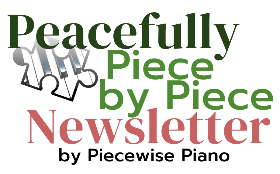 Peacefully Piece by Piece Newsletter (by Piecewise Piano)